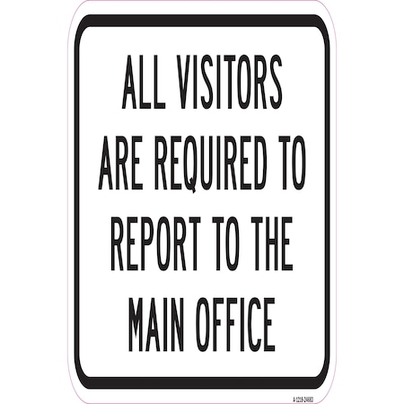 Signmission Visitors Required To Report To Main Office Sign, Heavy-Gauge Aluminum, 12" H, A-1218-24683 A-1218-24683